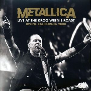 Metallica - Live At The KROQ Weenie Roast, Irvine, California 2008 (2xLP) (clear